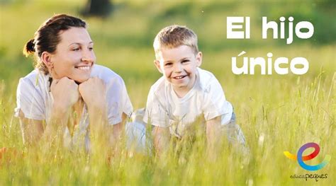 unico iho meaning|Único hijo .